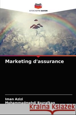 Marketing d'assurance Iman Azizi, Mohammadmehdi Bazrafkan 9786203536065 Editions Notre Savoir - książka