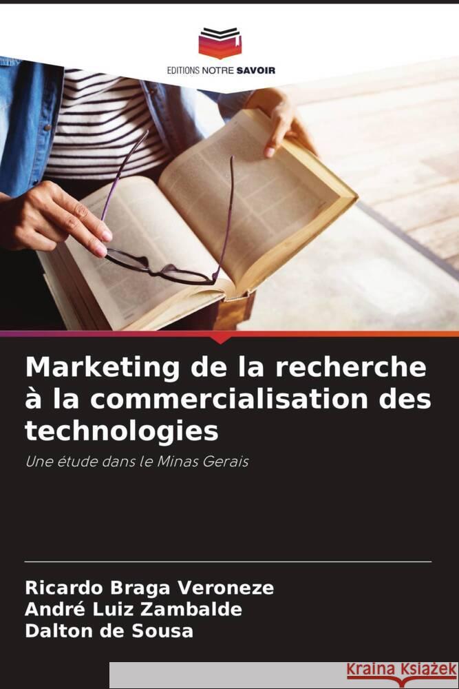 Marketing de la recherche à la commercialisation des technologies Braga Veroneze, Ricardo, Zambalde, André Luiz, Sousa, Dalton de 9786208619909 Editions Notre Savoir - książka