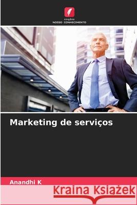 Marketing de serviços K, Anandhi 9786208494513 Edições Nosso Conhecimento - książka