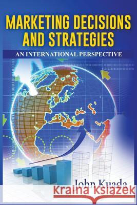 Marketing Decisions and Strategies: An International Perspective John Kuada 9781909112612 Adonis & Abbey Publishers - książka