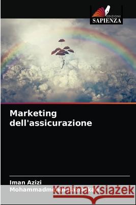 Marketing dell'assicurazione Iman Azizi, Mohammadmehdi Bazrafkan 9786203536164 Edizioni Sapienza - książka