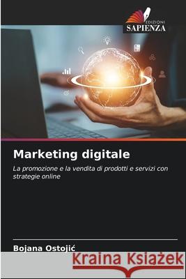 Marketing digitale Bojana Ostojic 9786207797660 Edizioni Sapienza - książka