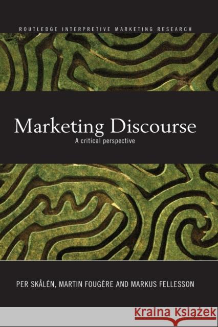 Marketing Discourse: A Critical Perspective Skålén, Per 9780415541671 Routledge - książka