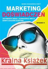 Marketing doświadczeń. Jak poruszyć zmysły.. Monika Boguszewicz-kreft 9788381029124 CeDeWu - książka
