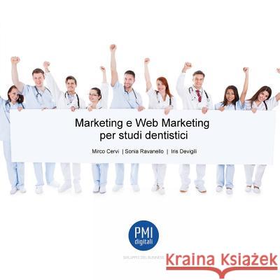 Marketing e Web Marketing per studi dentistici Ravanello, Sonia 9781522819905 Createspace Independent Publishing Platform - książka