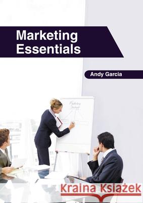 Marketing Essentials Andy Garcia 9781632409492 Clanrye International - książka