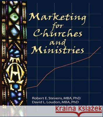 Marketing for Churches and Ministries Robert E. Stevenson David L. Loudon 9781560249900 Haworth Press - książka