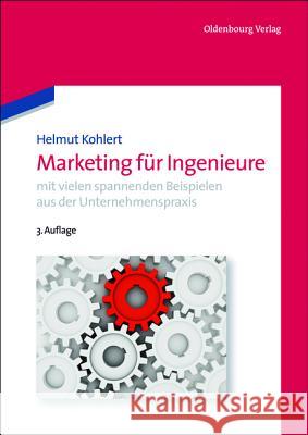 Marketing für Ingenieure Kohlert, Helmut 9783486707908 Oldenbourg - książka