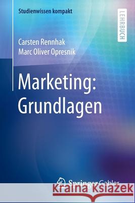 Marketing: Grundlagen Carsten Rennhak Marc Oliver Opresnik 9783662458082 Springer Gabler - książka