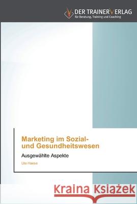 Marketing im Sozial- und Gesundheitswesen Ute Haese 9783841750471 Trainerverlag - książka