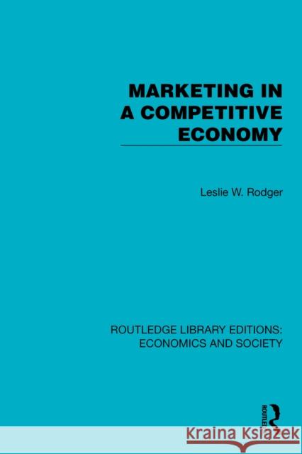 Marketing in a Competitive Economy Leslie W. Rodger 9781041155157 Routledge - książka