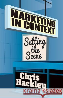 Marketing in Context: Setting the Scene Hackley, Chris 9781349452033 Palgrave Macmillan - książka