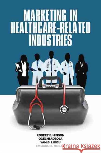 Marketing in Healthcare-Related Industries Emmanuel Mogaji 9781648021060 Information Age Publishing - książka