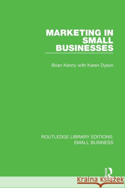 Marketing in Small Businesses Brian Kenny Karen Dyson 9781138685345 Routledge - książka