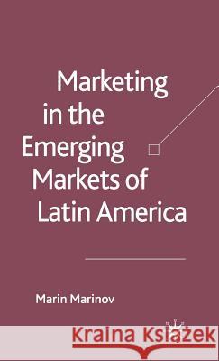 Marketing in the Emerging Markets of Latin America Marin Marinov 9781403947512 Palgrave MacMillan - książka