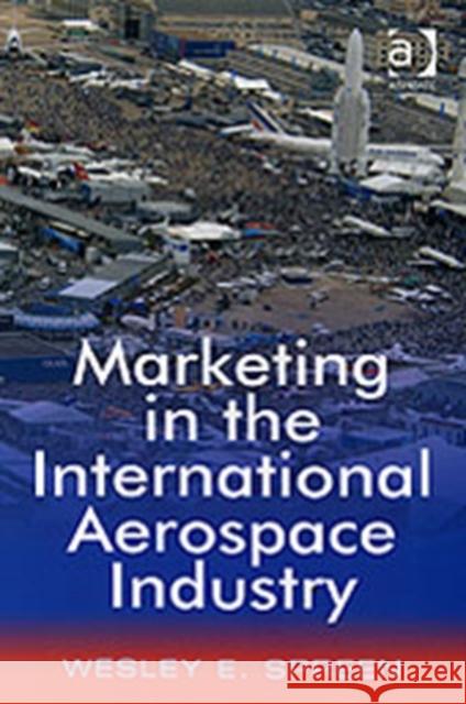 Marketing in the International Aerospace Industry Wesley E Spreen 9780754649755  - książka