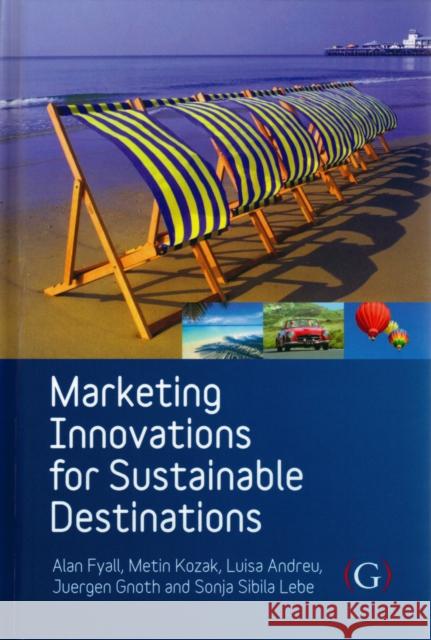 Marketing Innovations for Sustainable Destinations Alan Fyall 9781906884055 Goodfellow Publishers Limited - książka