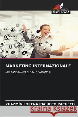 MARKETING INTERNAZIONALE PACHECO PACHECO, YHAZMÍN LORENA 9786209497964 Edizioni Sapienza - książka