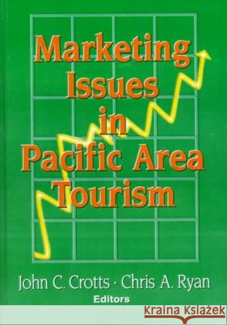 Marketing Issues in Pacific Area Tourism John C. Crotts Chris A. Ryan 9780789000293 Haworth Press - książka