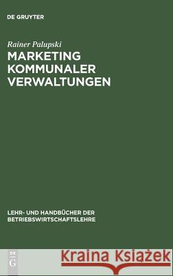 Marketing kommunaler Verwaltungen Rainer Palupski 9783486242997 Walter de Gruyter - książka