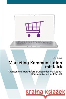 Marketing-Kommunikation mit Klick Straub, Julia 9783639398076 AV Akademikerverlag - książka