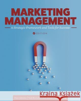 Marketing Management: A Strategic Framework and Tools for Success Dawn Edmiston Kurt Matzler Todd Mooradian 9781793574213 Cognella Academic Publishing - książka