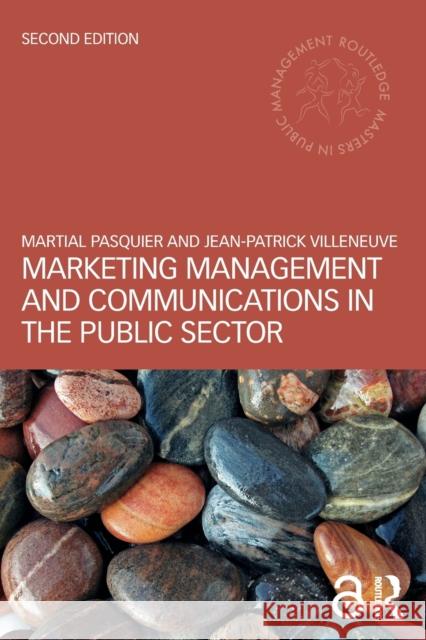 Marketing Management and Communications in the Public Sector Martial Pasquier Jean-Patrick Villeneuve 9781138655805 Routledge - książka