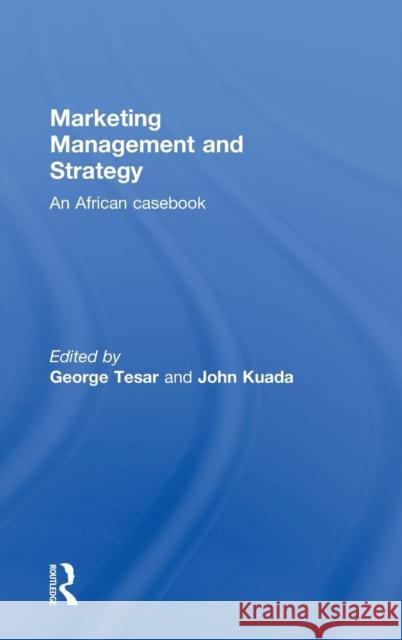 Marketing Management and Strategy: An African Casebook Tesar, George 9780415783330 Routledge - książka