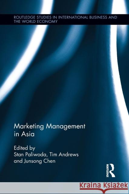 Marketing Management in Asia. Paliwoda, Stanley 9781138959781 Routledge - książka