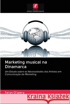 Marketing musical na Dinamarca O'Leary, Taryn 9786202833745 Edicoes Nosso Conhecimento - książka