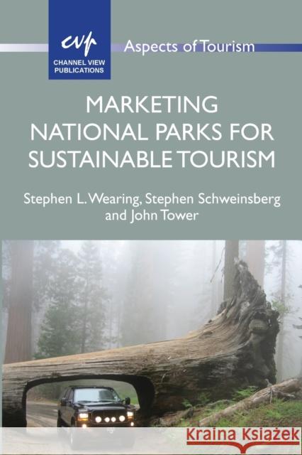 Marketing National Parks for Sustainable Tourism Stephen L. Wearing Stephen Schweinsberg John Tower 9781845415570 Channel View Publications - książka