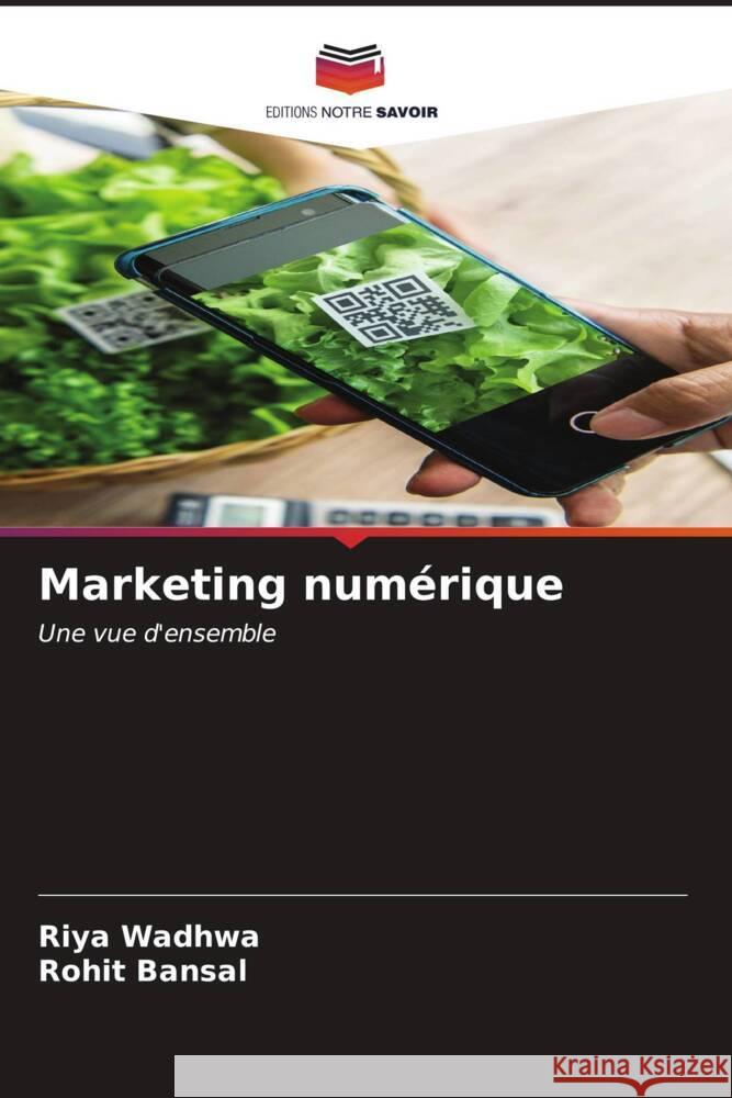 Marketing num?rique Riya Wadhwa Rohit Bansal 9786206659303 Editions Notre Savoir - książka