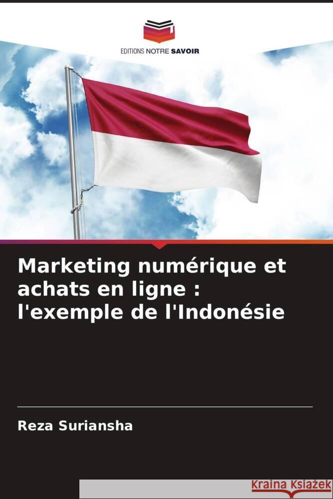 Marketing numérique et achats en ligne : l'exemple de l'Indonésie Suriansha, Reza 9786208090982 Editions Notre Savoir - książka