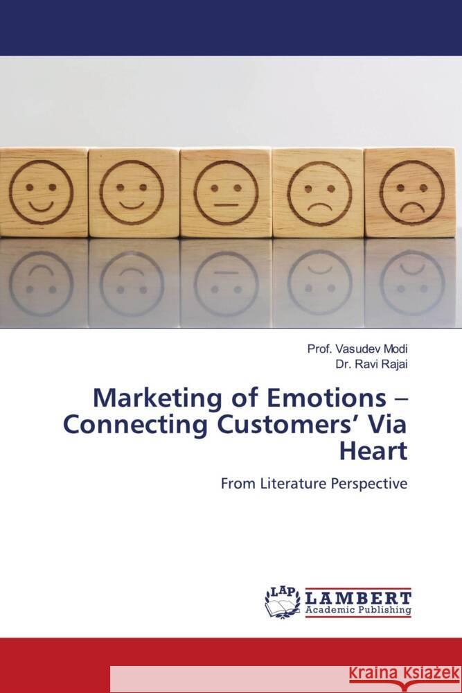 Marketing of Emotions - Connecting Customers' Via Heart Modi, Prof. Vasudev, Rajai, Dr. Ravi 9786205517840 LAP Lambert Academic Publishing - książka