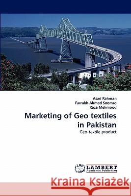 Marketing of Geo textiles in Pakistan Rahman, Asad 9783843367370 LAP Lambert Academic Publishing AG & Co KG - książka