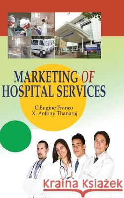 Marketing of Hospital Services  9788183567152 Discovery Publishing  Pvt.Ltd - książka