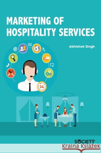 Marketing of Hospitality Services Abhishek Singh 9781773614335 Society Publishing - książka