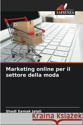 Marketing online per il settore della moda Samak Jalali, Shadi 9786202497527 Edizioni Sapienza - książka