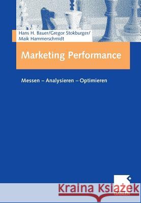 Marketing Performance: Messen - Analysieren - Optimieren Bauer, Hans H. Stokburger, Gregor Hammerschmidt, Maik 9783409127288 Gabler - książka
