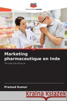Marketing pharmaceutique en Inde Pramod Kumar 9786205628683 Editions Notre Savoir - książka