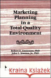 Marketing Planning in a Total Quality Environment Robert E. Linneman John L. Stanton 9781560249382 Haworth Press - książka