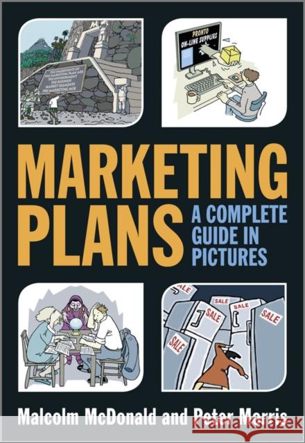 Marketing Plans: A Complete Guide in Pictures McDonald, Malcolm 9781119943136  - książka