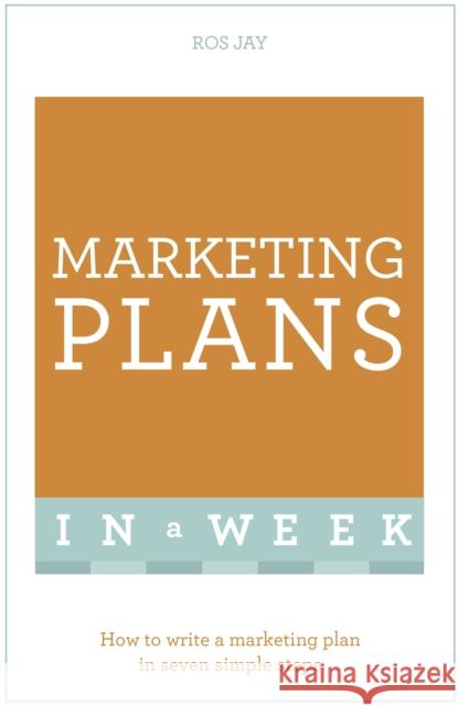 Marketing Plans in a Week Ros Jay 9781473609594 Teach Yourself - książka