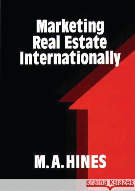 Marketing Real Estate Internationally M. A. Hines Mary Alice Hines 9780899302058 Quorum Books - książka