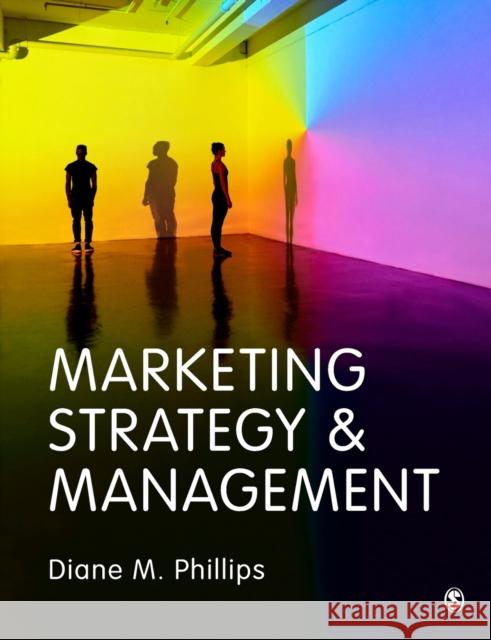 Marketing Strategy & Management Diane M. Phillips 9781529778557 SAGE Publications Ltd - książka