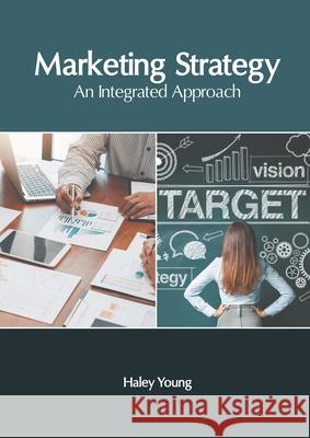 Marketing Strategy: An Integrated Approach Haley Young 9781639893416 States Academic Press - książka