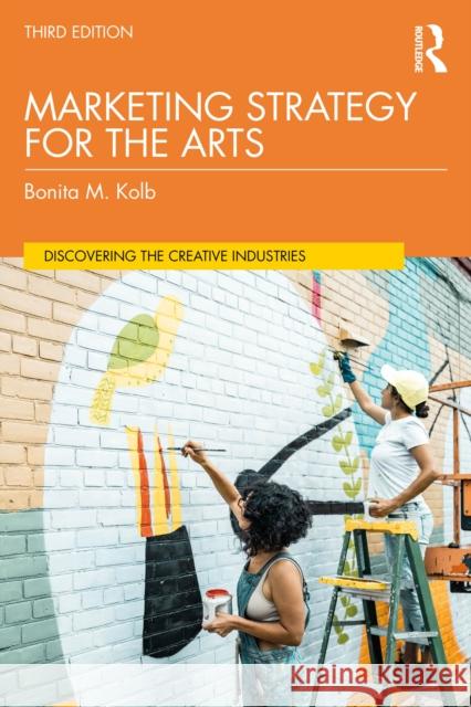 Marketing Strategy for the Arts Bonita M. (Lycoming College, USA) Kolb 9781032960241 Routledge - książka