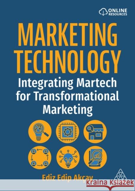 Marketing Technology - Contemporary applications of Martech to marketing strategy Ediz Edip Akcay 9781398625273  - książka