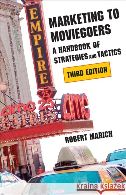 Marketing to Moviegoers: A Handbook of Strategies and Tactics Marich, Robert 9780809331963 Southern Illinois University Press - książka