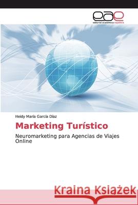 Marketing Turístico García Díaz, Heidy María 9786138981404 Editorial Académica Española - książka